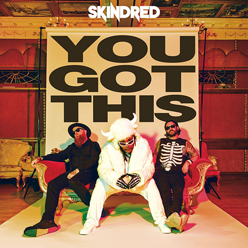 Skindred You Got This