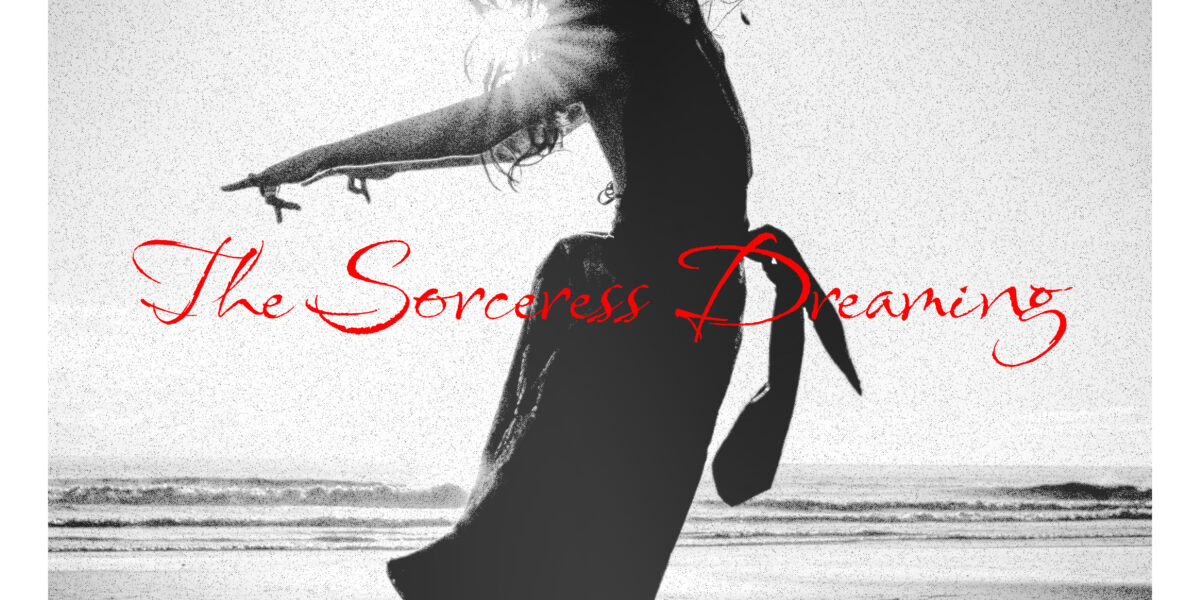 La Sirena The Sorceress Dreaming